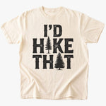 I'd Hike That T-shirt - Low Summit