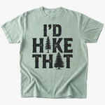 I'd Hike That T-shirt - Low Summit