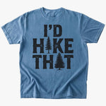 I'd Hike That T-shirt - Low Summit