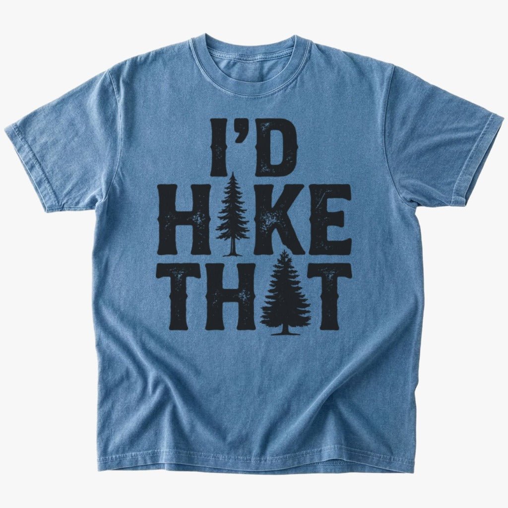 I'd Hike That T-shirt - Low Summit