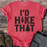 I'd Hike That T-shirt - Low Summit