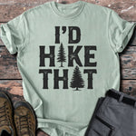 I'd Hike That T-shirt - Low Summit
