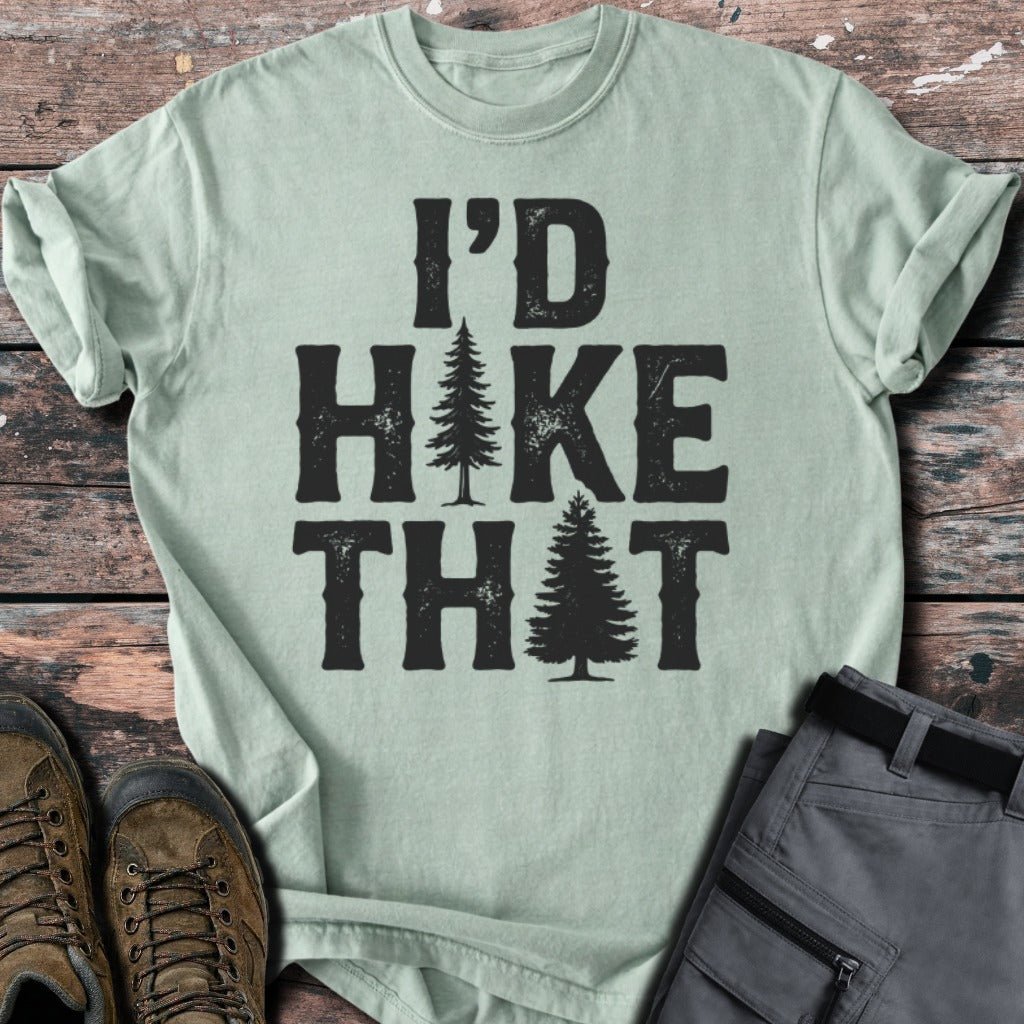 I'd Hike That T-shirt - Low Summit