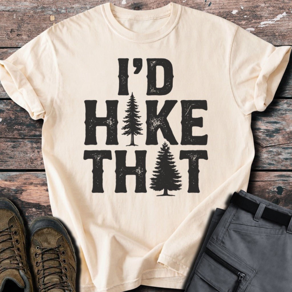 I'd Hike That T-shirt - Low Summit